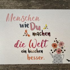 Postkarte "Menschen wie Du machen die Welt ein bisschen besser."