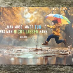 Postkarte "Man muss immer tun, was man nicht lassen kann. (Goethe)“