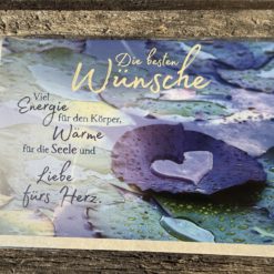 Klappkarte:“ Die besten Wünsche. Viel Energie für den Körper, Wärme für die Seele und Liebe fürs Herz.“